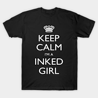 Keep Calm I'm A Inked Girl - Tshirts & Accessories T-Shirt